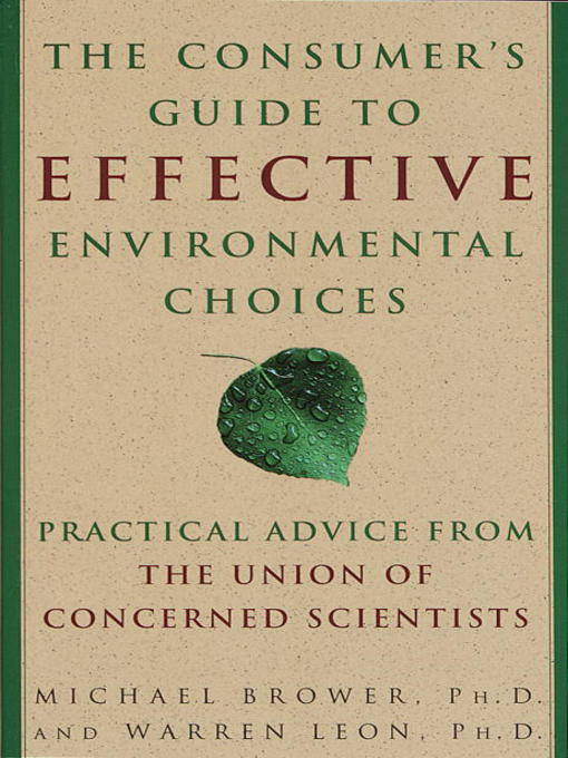 Title details for The Consumer's Guide to Effective Environmental Choices by Michael Brower - Available